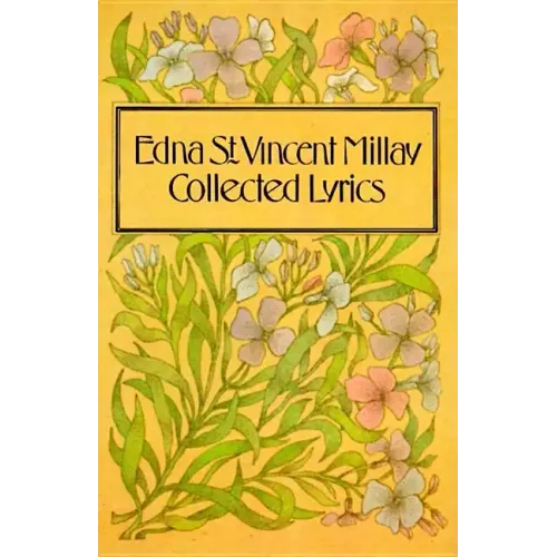 Collected Lyrics of Edna St. Vincent Millay