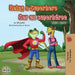 Being a Superhero Ser un superhéroe: English Spanish Bilingual Book