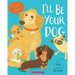I'll Be Your Dog