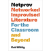 Netprov: Networked Improvised Literature for the Classroom and Beyond