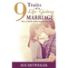 9 Traits of a Life-Giving Marriage: How to Build a Relationship that Lasts