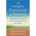 The Complete Family Guide to Dementia: Everything You Need to Know to Help Your Parent and Yourself