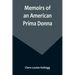 Memoirs of an American Prima Donna