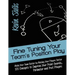 Fine Tuning Your Team's Position Play: Make Your Team Better by Making Your Players Better 101 Concepts to Improve Your Point Guards, Perimeter and Po