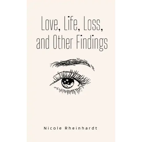Love, Life, Loss, and Other Findings