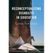 Reconceptualizing Disability in Education
