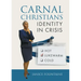 Carnal Christians: Identity In Crisis