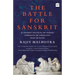 Battle for Sanskrit: Is Sanskrit Political or Sacred? Oppressive or Liberating? Dead or Alive?