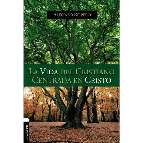 La Vida del Cristiano Centrada En Cristo: La Gran Transformación