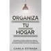 Organiza tu hogar: Escombra tu hogar y espacio de trabajo. La ridículamente exhaustiva guía para vivir, sin exageraciones, el estilo de vida minimalis