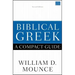 Biblical Greek: A Compact Guide: Second Edition
