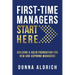 First-Time Managers Start Here: Building a Solid Foundation for New and Aspiring Managers