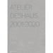Atelier Deshaus 2001-2020: Architecture 2001-2020
