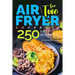Air Fryer Cookbook for Two: 250 Easy Recipes.: Simple and Tasty Air Fryer Cooking for Beginners and Pros