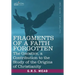 Fragments of a Faith Forgotten: The Gnostics, a Contibution to the Study of the Origins of Christianity