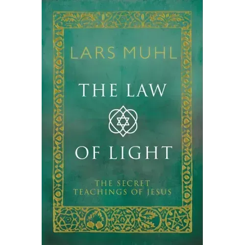 The Law of Light: The Secret Teachings of Jesus