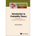 Introduction to Probability Theory: A First Course on the Measure-Theoretic Approach