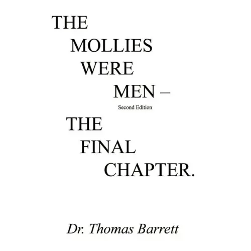 The Mollies Were Men (Second Edition): The Final Chapter