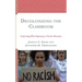 Decolonizing the Classroom: Confronting White Supremacy in Teacher Education