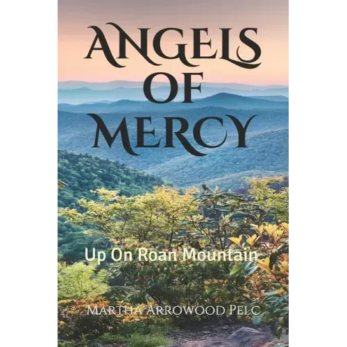 Angels Of Mercy - Up On Roan Mountain