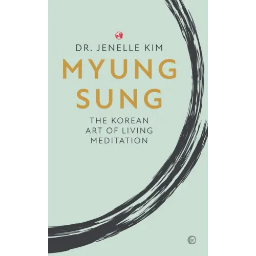 Myung Sung: The Korean Art of Living Meditation