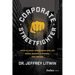 Corporate Streetfighter: How to Excel in Business and Life Using Brains, Cunning, and Finesse