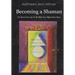 Becoming a Shaman: It's Never Too Late To Be Who You Might Have Been