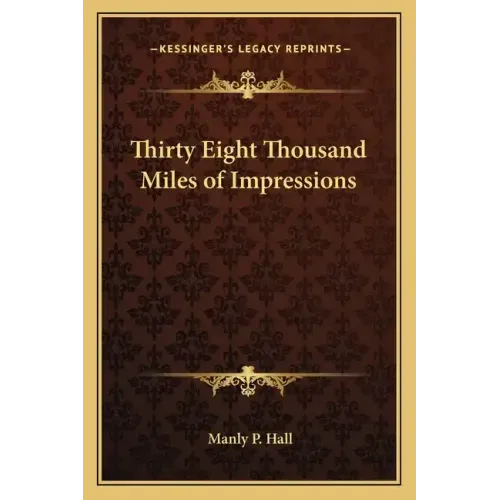 Thirty Eight Thousand Miles of Impressions
