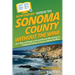 HowExpert Guide to Sonoma County without the Wine: 101+ Tips on Things to Do and Tourist Attractions in California's Wine Country without the Wine