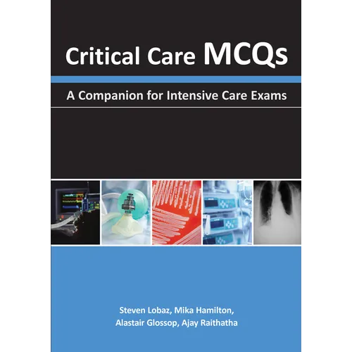 Critical Care McQs: A Companion for Intensive Care Exams