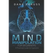 Mind Manipulation for Beginners: A Practical Guide to Hypnosis