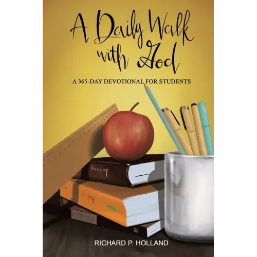 A Daily Walk with God: A 365-Day Devotional for Students