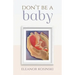 Don't Be A Baby