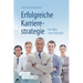 Erfolgreiche Karrierestrategie: Der Weg Zum Traumjob