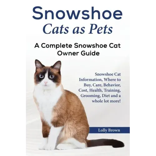 Snowshoe Cats as Pets: Snowshoe Cat Information, Where to Buy, Care, Behavior, Cost, Health, Training, Grooming, Diet and a whole lot more! A
