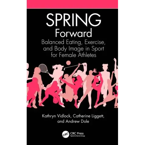 Spring Forward: Balanced Eating, Exercise, and Body Image in Sport for Female Athletes