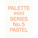 Palette Mini 05: Pastel: New Light-Toned Graphics