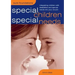 Special Children, Special Needs: Integrating Children with Disabilities and Special Needs Into Your Church