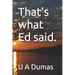 That's what Ed said.
