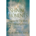 Shining Moments: Visions of the Holy in Ordinary Lives