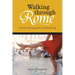 Walking through Rome: A Guide to Interesting Sites in the Eternal City