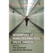 Geographies of Mobilities: Practices, Spaces, Subjects