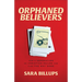 Orphaned Believers: How a Generation of Christian Exiles Can Find the Way Home