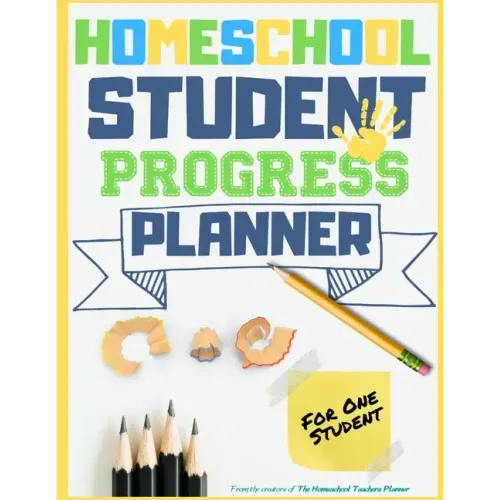 Homeschool Student Progress Planner: A Resource for Students to Plan, Record & Track their Homeschool Subjects and School Year: For One Student