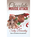 Chocolate Mousse Attack: Book 4 Death by Chocolate series