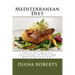 Mediterranean Diet: The 21-Day Quick & Easy Guide of Low Carb Mediterranean Diet