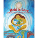 Held in Love: Life Stories to Inspire Us Through Times of Change