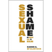 Sexual Shame: An Urgent Call to Healing