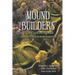 Mound Builders: Edgar Cayce's Forgotten Record of Ancient America