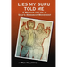 Lies My Guru Told Me: A Memoir of Life in Silo's Humanist Movement